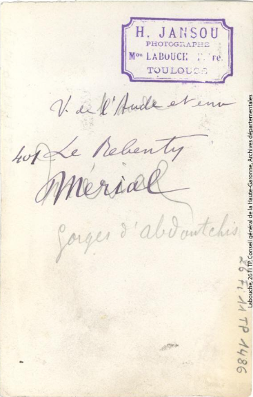 Vallée de l'Aude et environs. 401. Le Rebenty : Mérial : gorges d'Abdoutchis / photographie Henri Jansou (1874-1966). - Toulouse : maison Labouche frères, [entre 1900 et 1940]. - Photographie verso